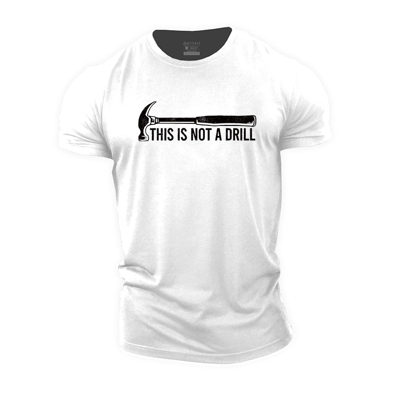 This Is Not A Drill Cotton T-Shirt