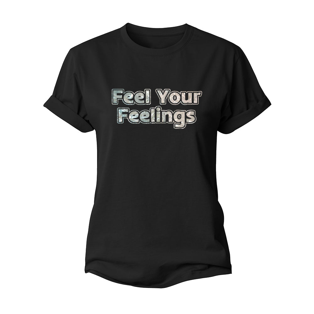 Feel Your Feelings Women's Cotton T-Shirt