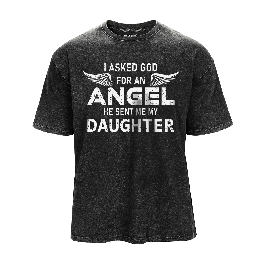 He Sent Me My Daughter Washed T-Shirt