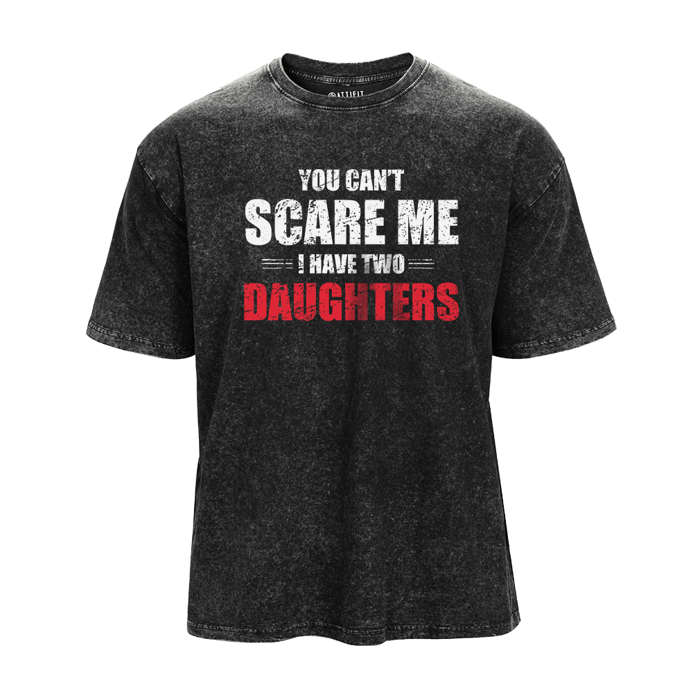 I Have Two Daughters Washed T-Shirt