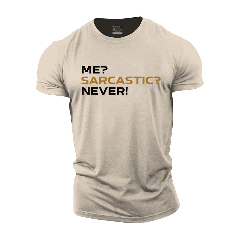 Sarcastic? Me? Never! Graphic Cotton T-Shirt