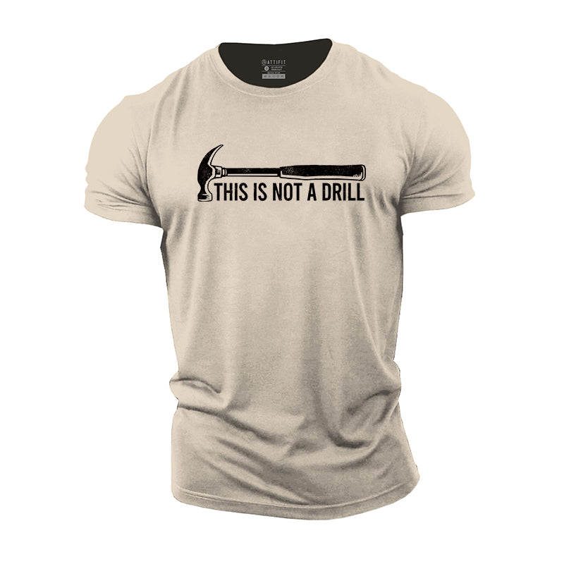 This Is Not A Drill Cotton T-Shirt