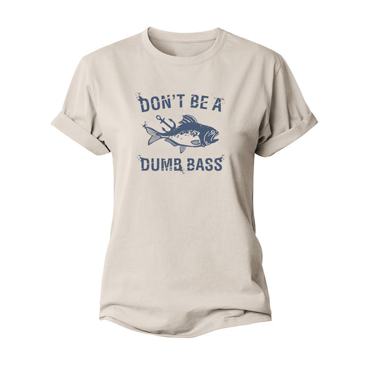 Don't Be A Dumb Bass Women's Cotton T-Shirt