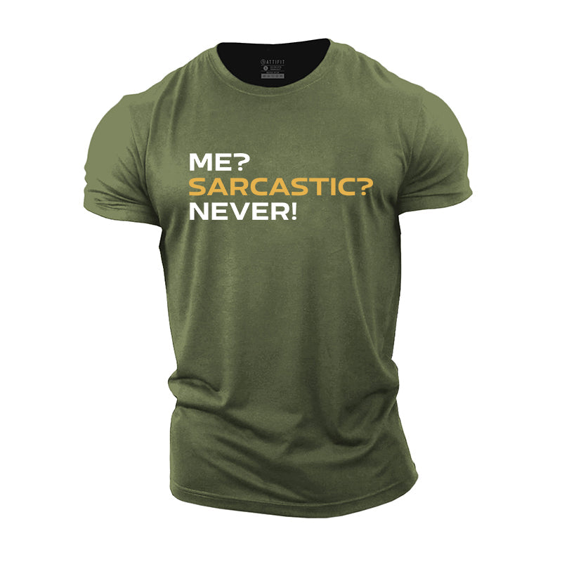 Sarcastic? Me? Never! Graphic Cotton T-Shirt