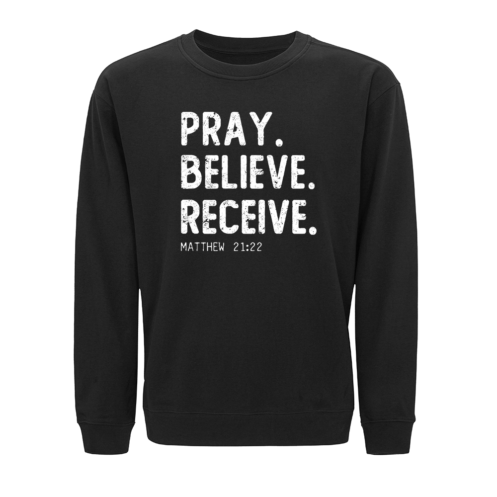 Pray Believe Receive Crewneck Sweatshirt