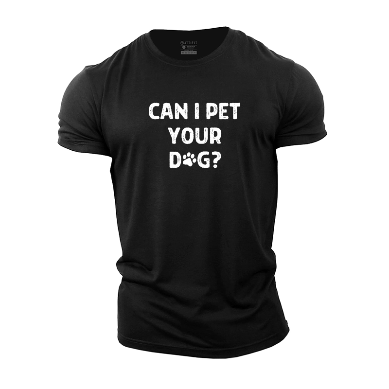 Can I Pet Your Dog Cotton T-Shirt