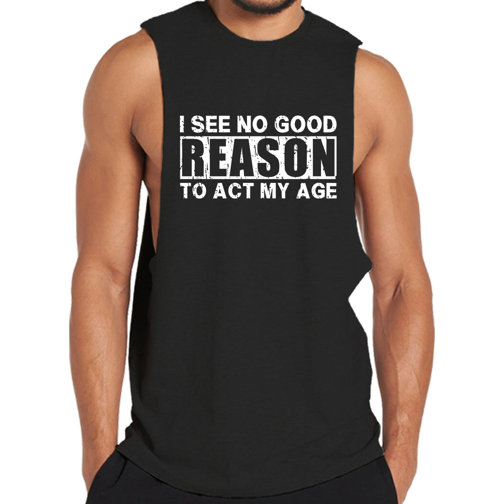 No Good Reason Act My Age Tank