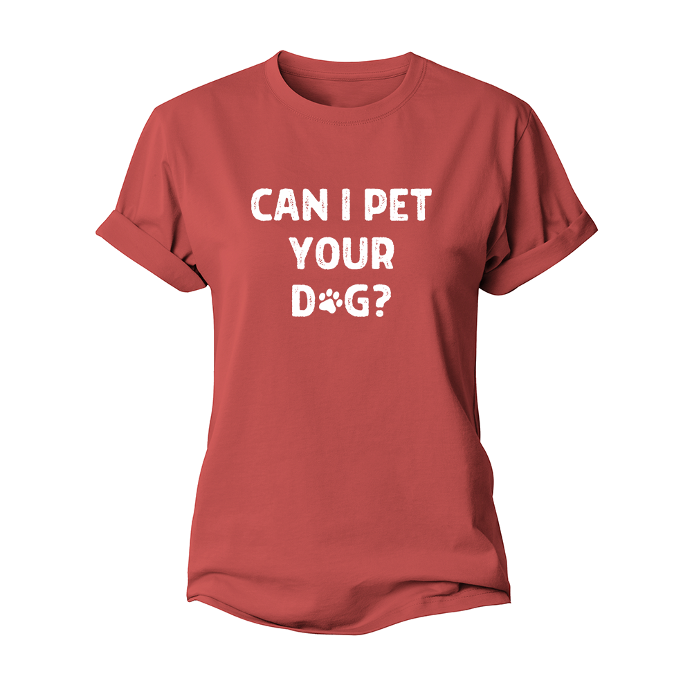 Can I Pet Your Dog Women's Cotton T-Shirt