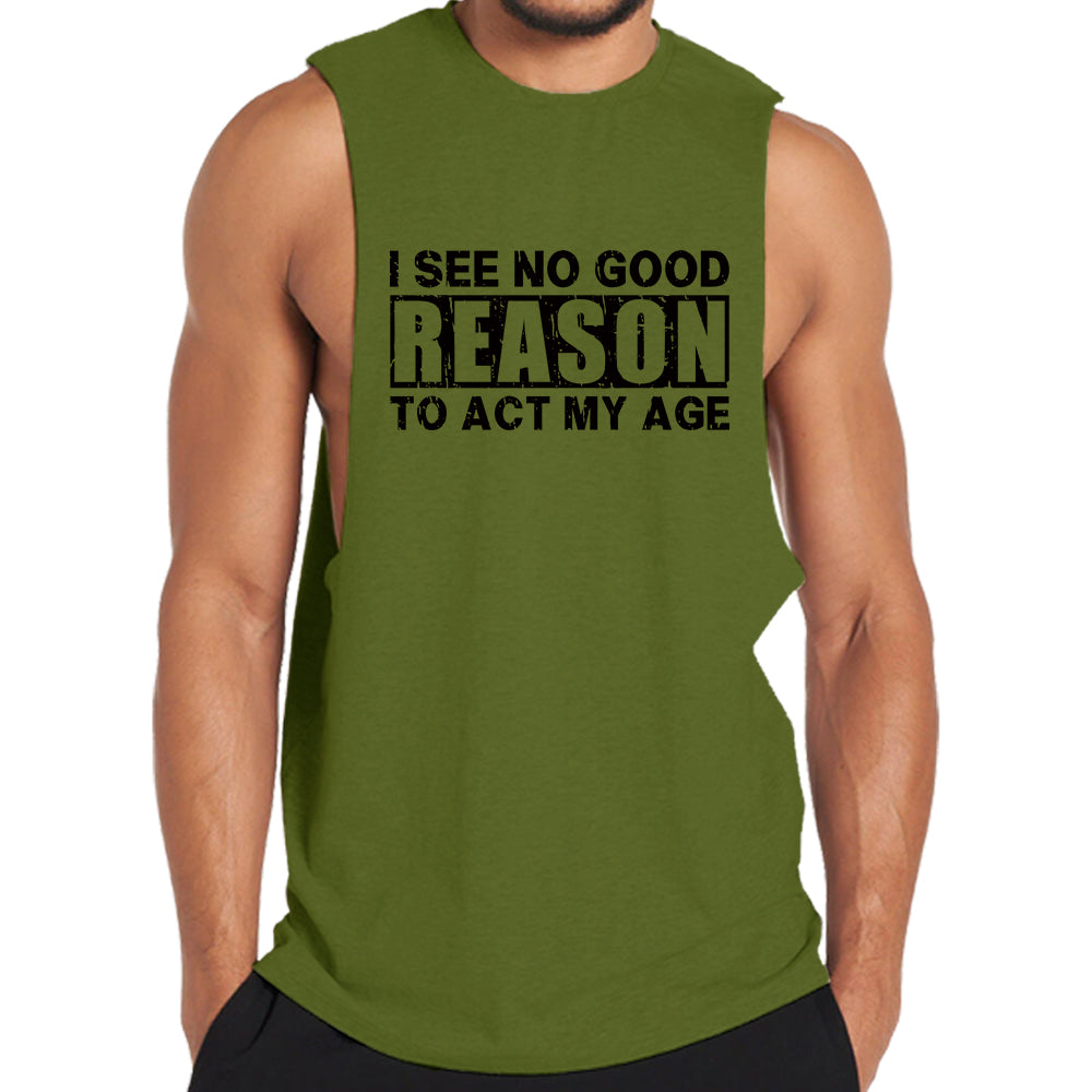 No Good Reason Act My Age Tank