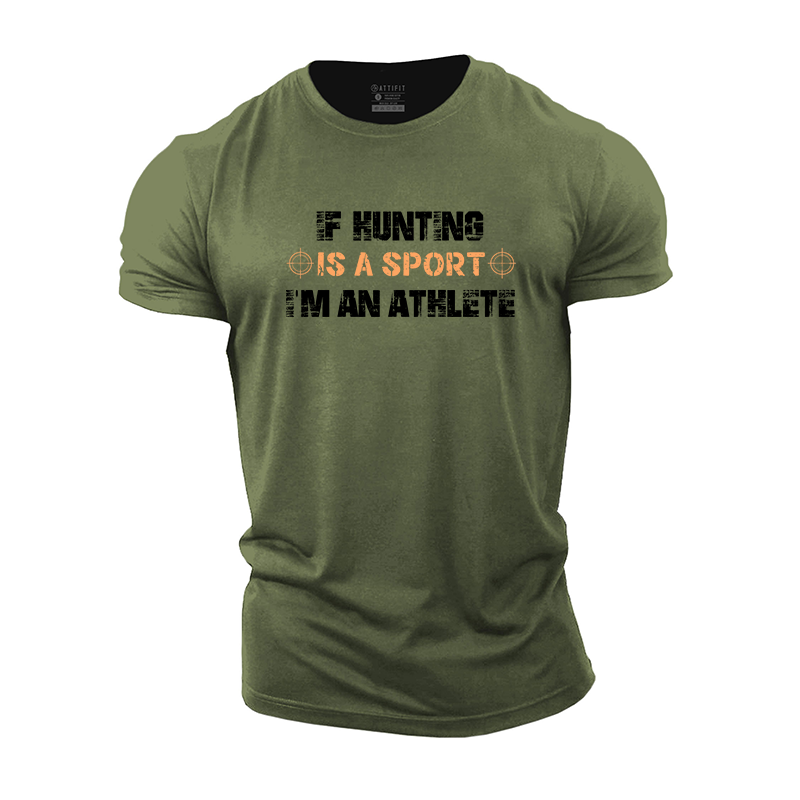 If Hunting Is A Sport I'm An Athlete Cotton T-Shirt