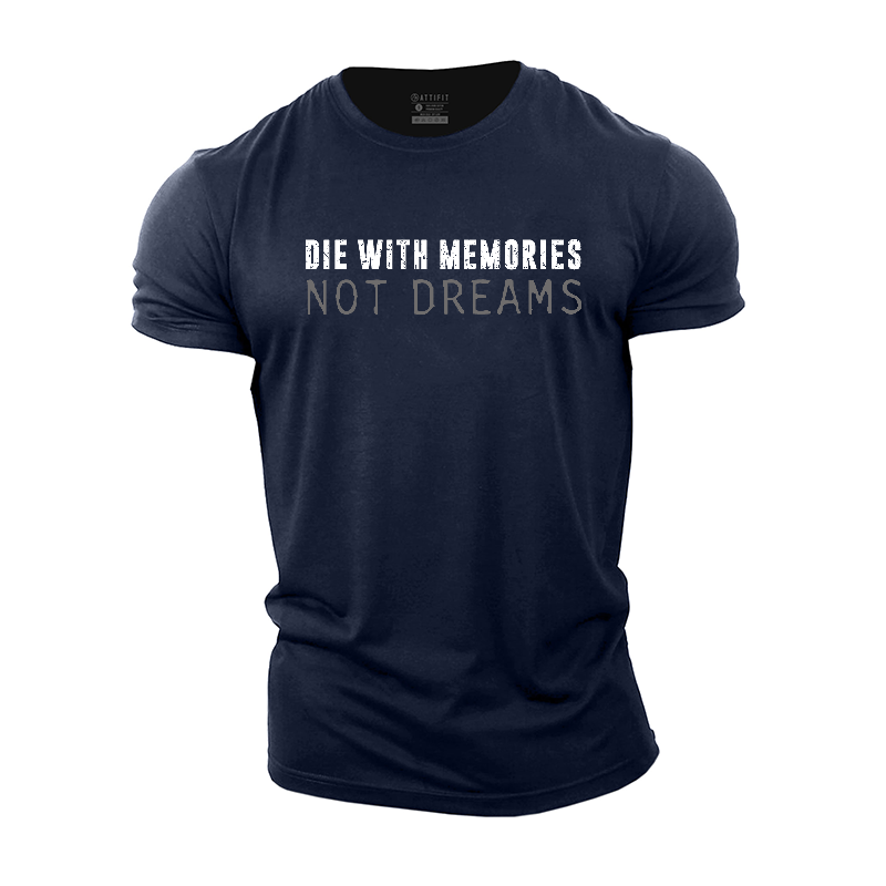 Die With Memories Not Dreams Cotton T-Shirt