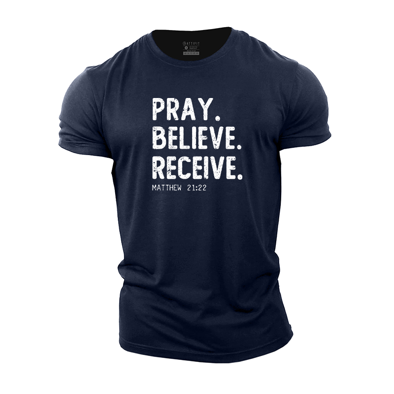 Pray Believe Receive Cotton T-Shirt