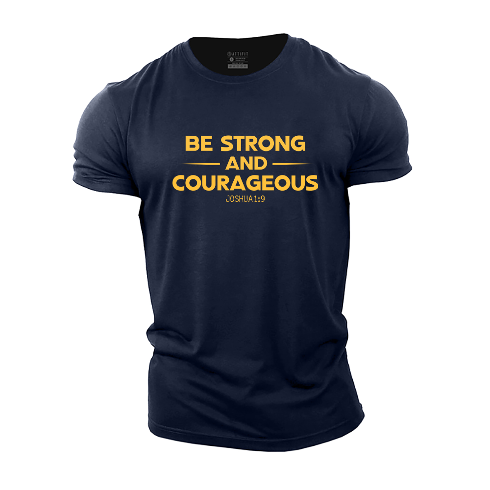 Be Strong and Courageous Cotton T-Shirt