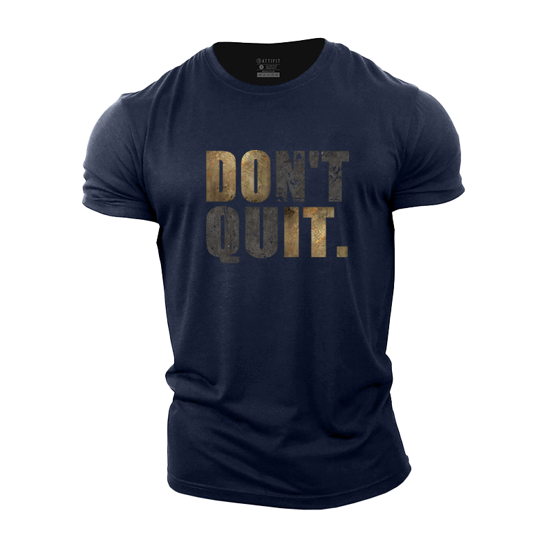 Don't Quit Cotton T-Shirt