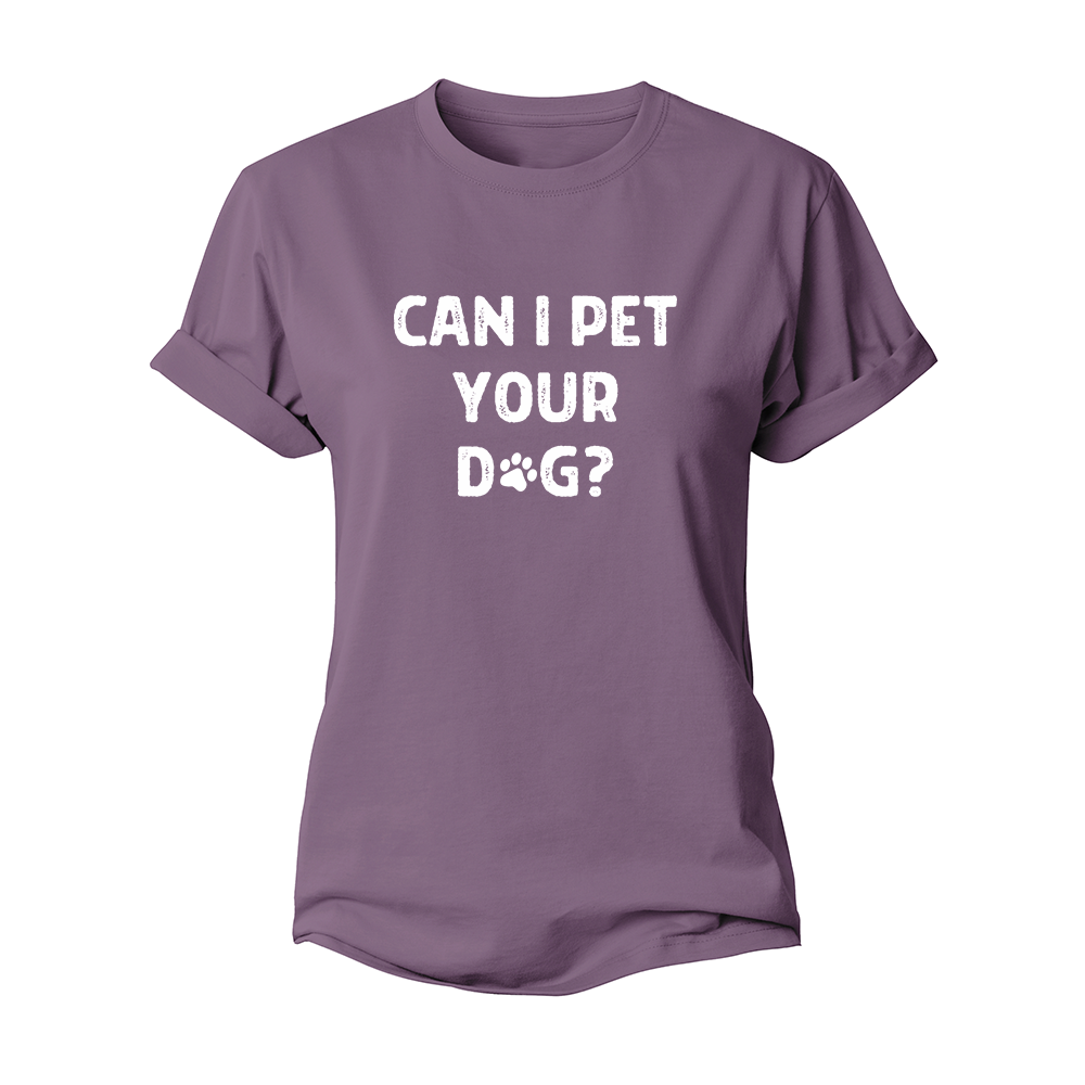 Can I Pet Your Dog Women's Cotton T-Shirt