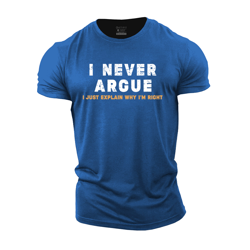 Never Argue Cotton T-Shirt