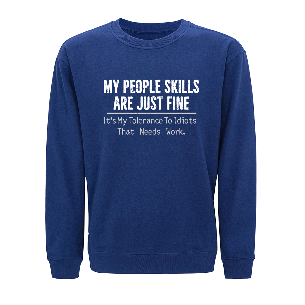 My People Skills Are Just Fine Crewneck Sweatshirt