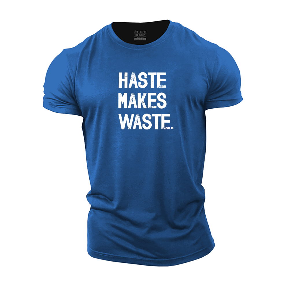 Haste Makes Waste Cotton T-Shirt