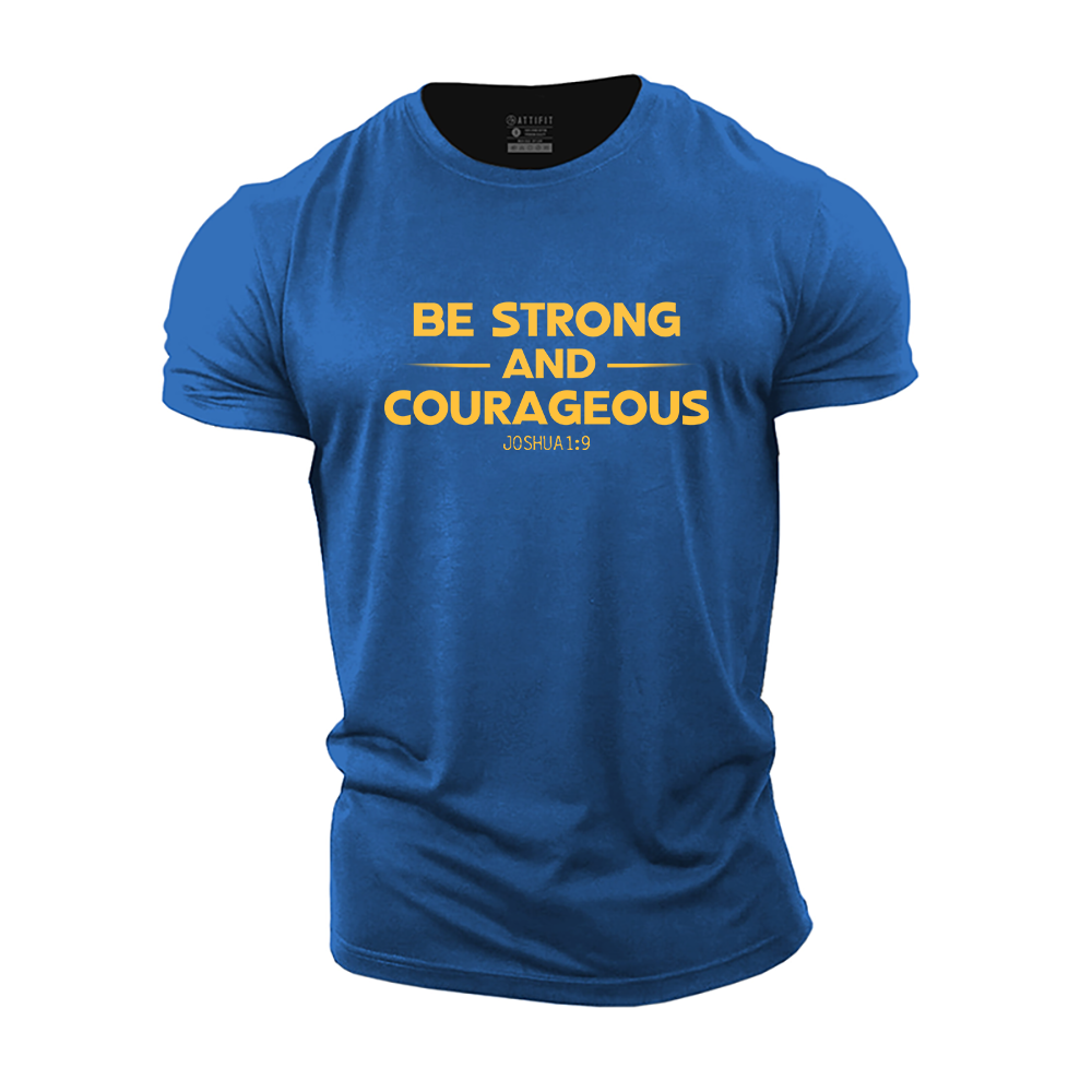 Be Strong and Courageous Cotton T-Shirt