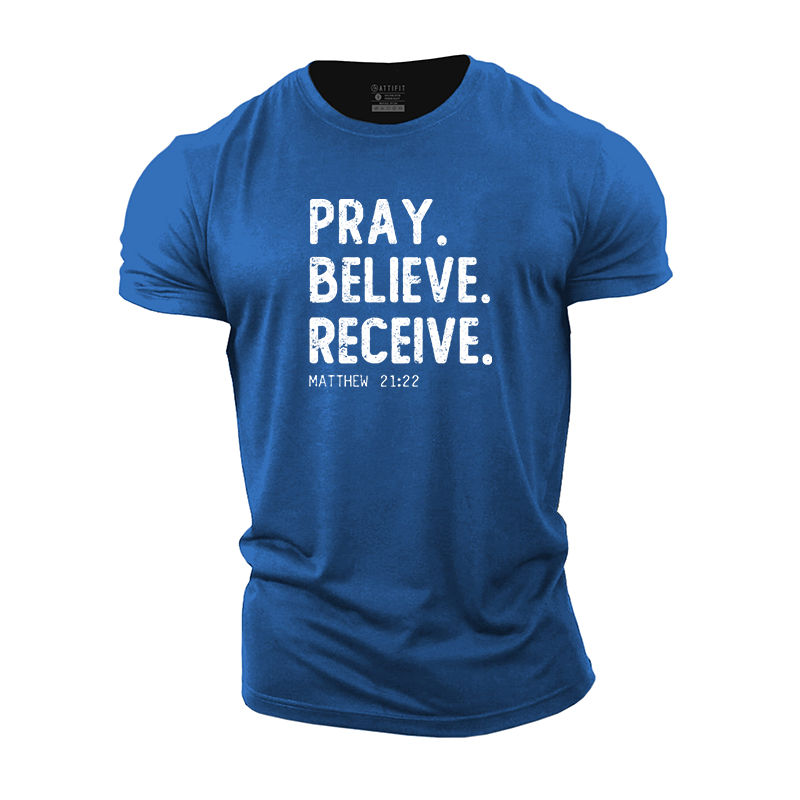 Pray Believe Receive Cotton T-Shirt