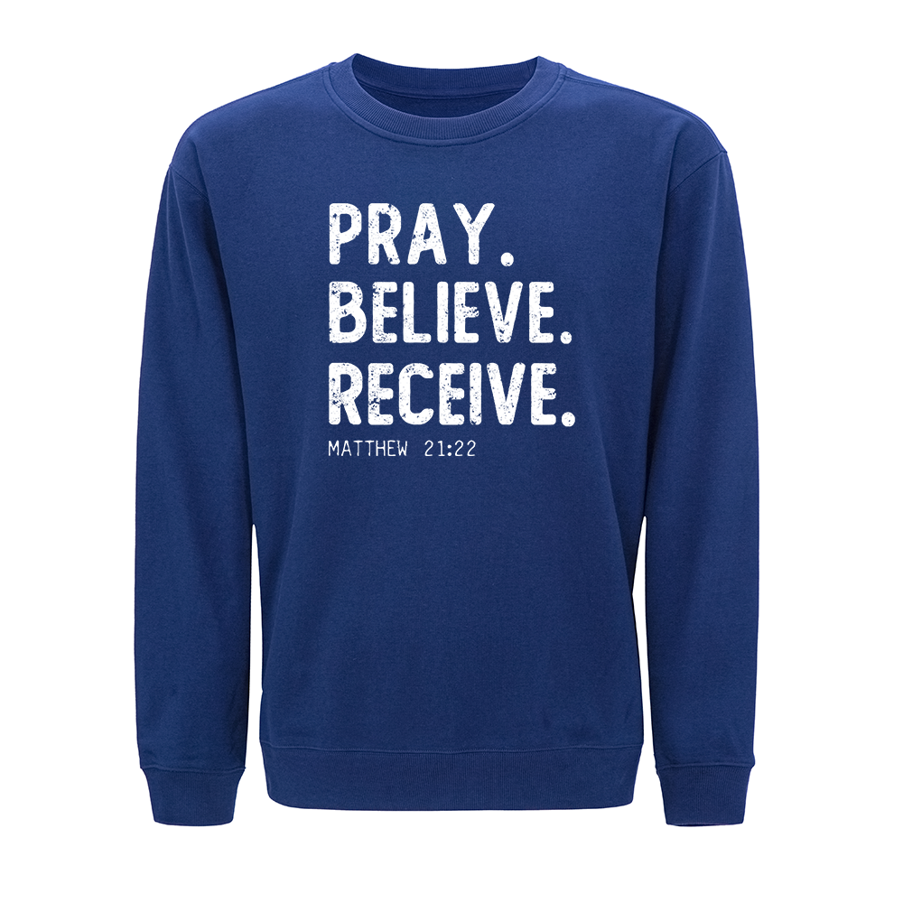 Pray Believe Receive Crewneck Sweatshirt