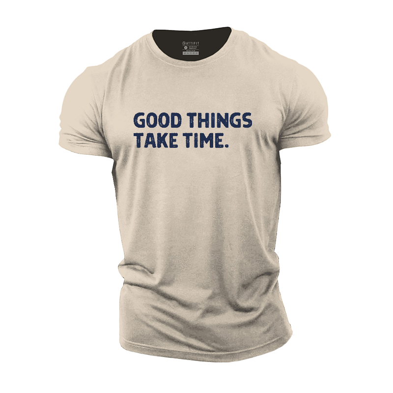 Good Things Take Time Cotton T-Shirt