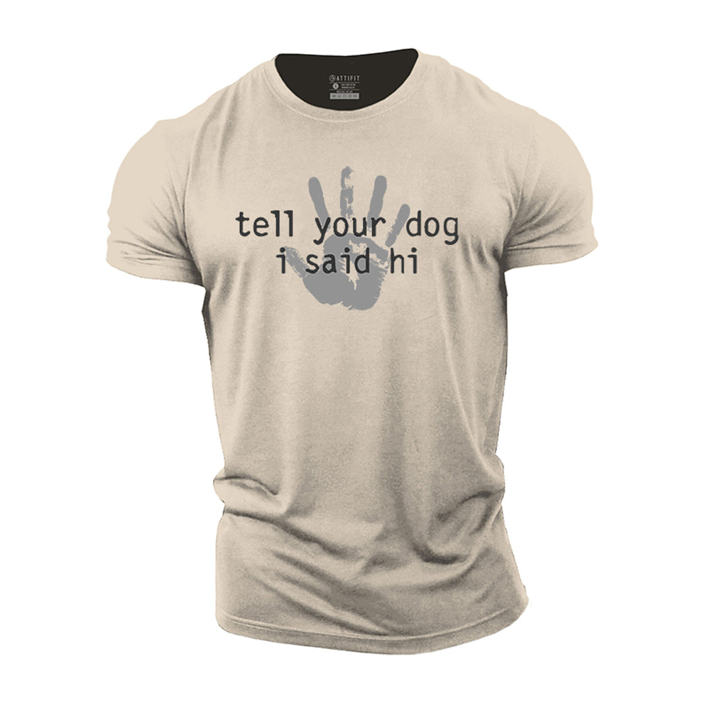 Say Hi To Dog Cotton T-Shirt