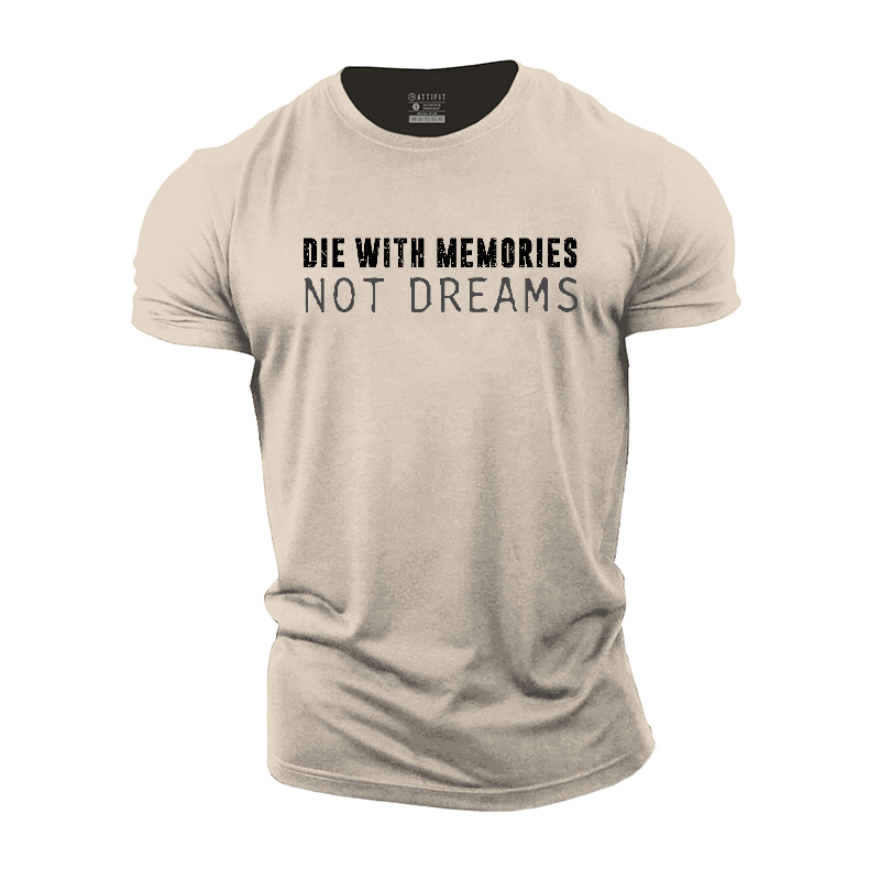 Die With Memories Not Dreams Cotton T-Shirt