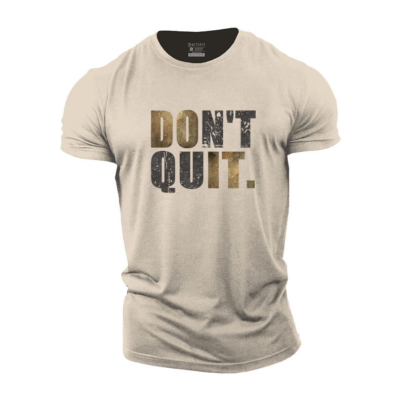 Don't Quit Cotton T-Shirt