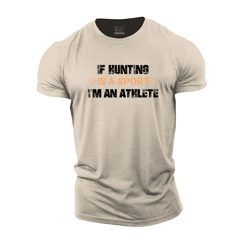 If Hunting Is A Sport I'm An Athlete Cotton T-Shirt