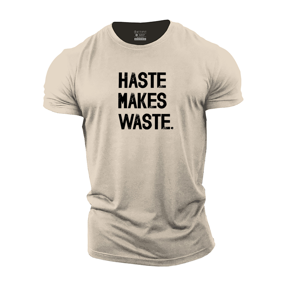 Haste Makes Waste Cotton T-Shirt