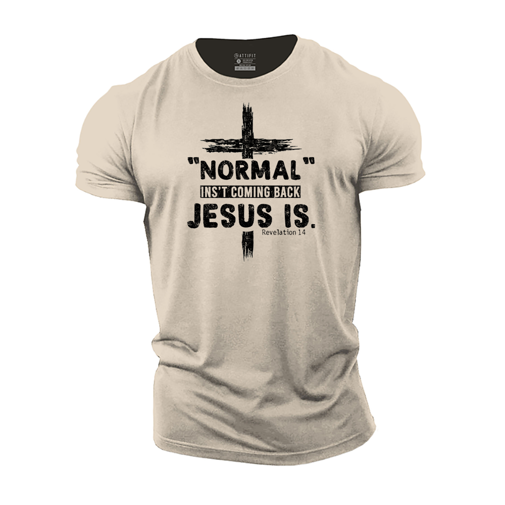 Normal Isn't Coming Back, Jesus Is Cotton T-Shirt