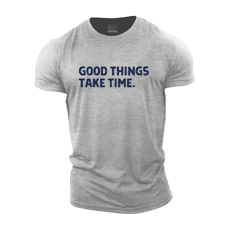 Good Things Take Time Cotton T-Shirt