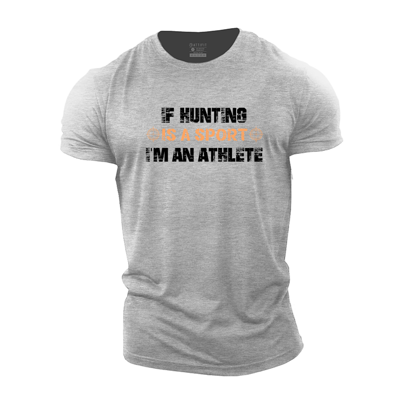 If Hunting Is A Sport I'm An Athlete Cotton T-Shirt