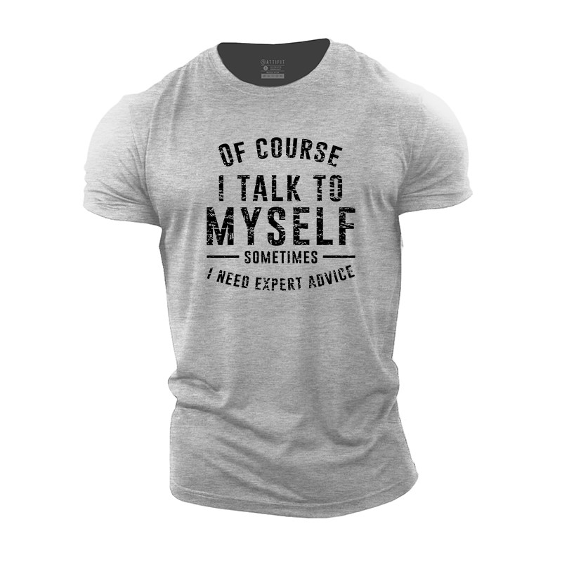 Of Course I Talk to Myself Cotton T-Shirt