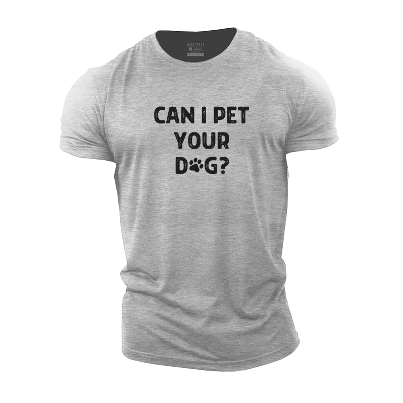 Can I Pet Your Dog Cotton T-Shirt