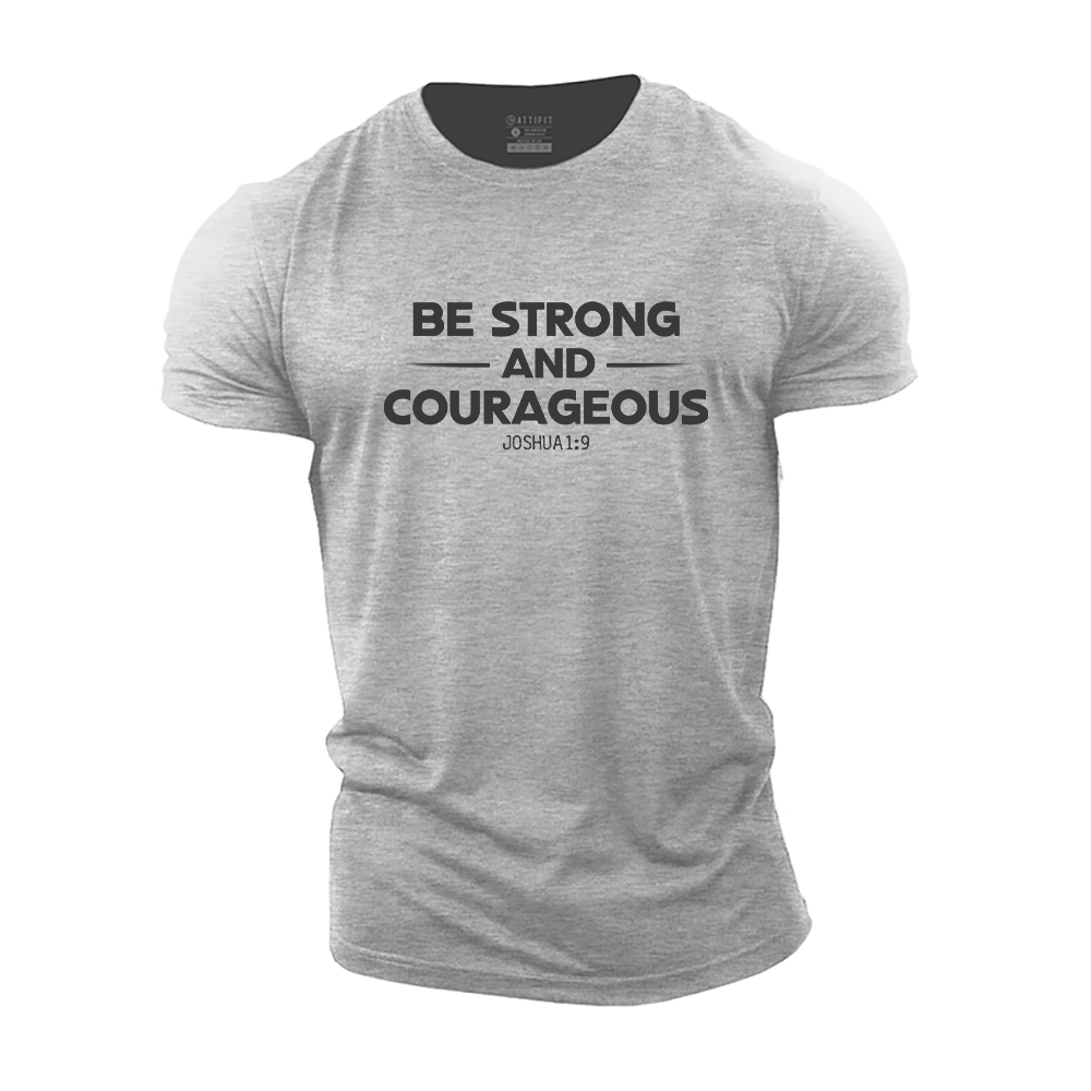 Be Strong and Courageous Cotton T-Shirt