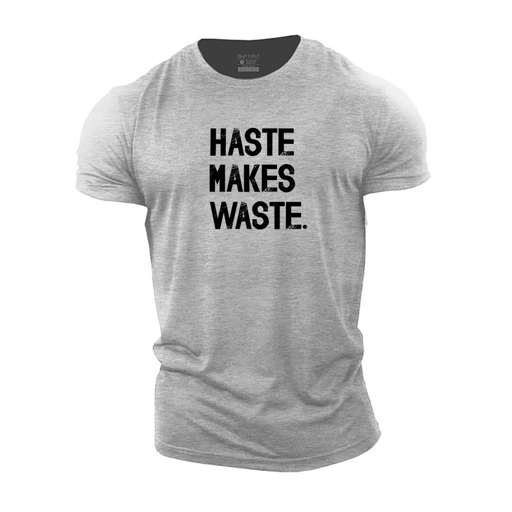 Haste Makes Waste Cotton T-Shirt