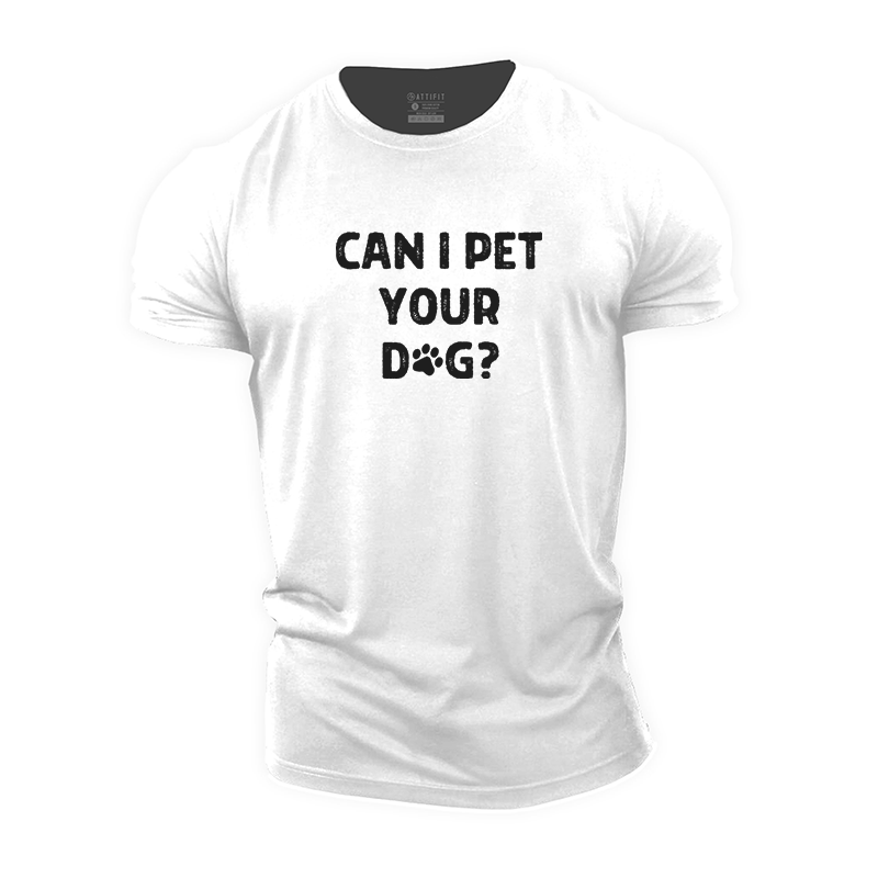 Can I Pet Your Dog Cotton T-Shirt