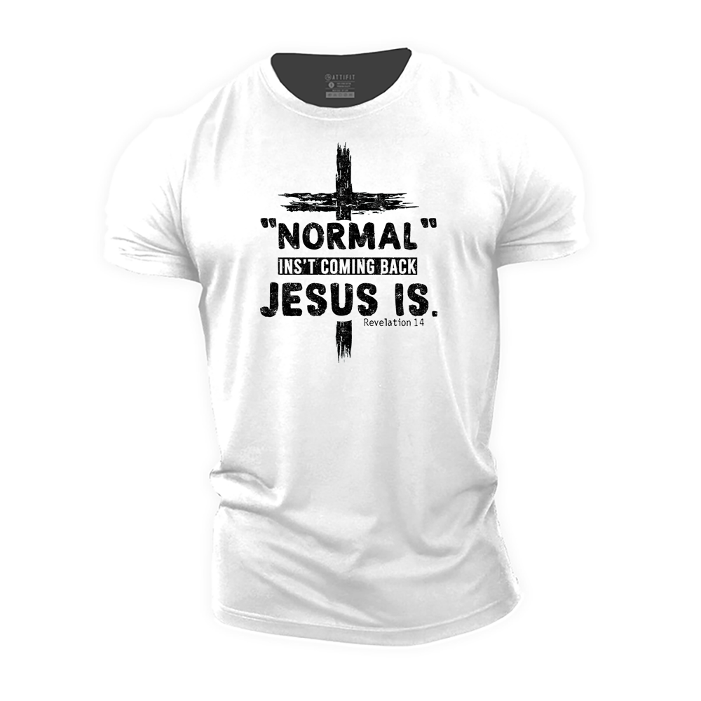 Normal Isn't Coming Back, Jesus Is Cotton T-Shirt