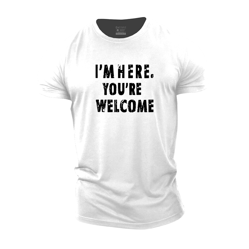 I'm Hear You're Welcome Cotton T-Shirt