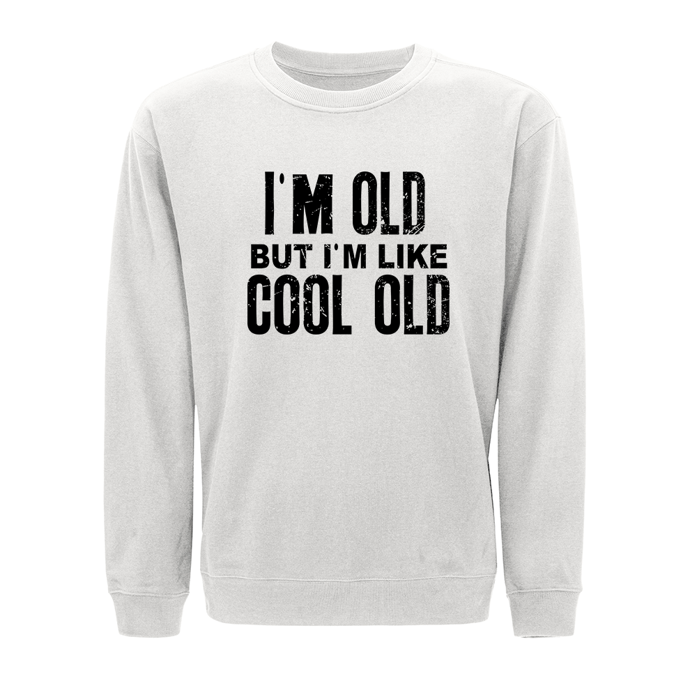 I'm Like Cool Old Crewneck Sweatshirt