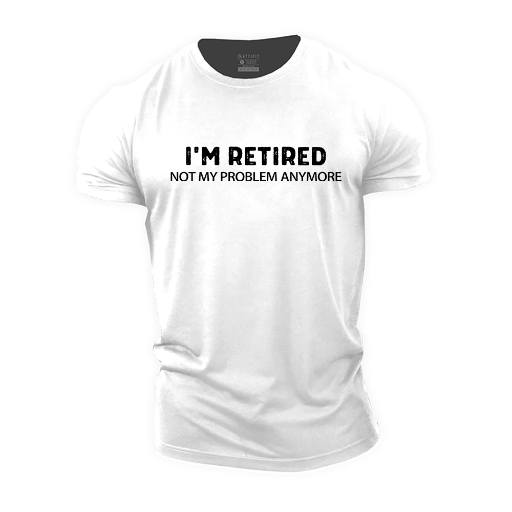 I'm Retired Cotton T-Shirt