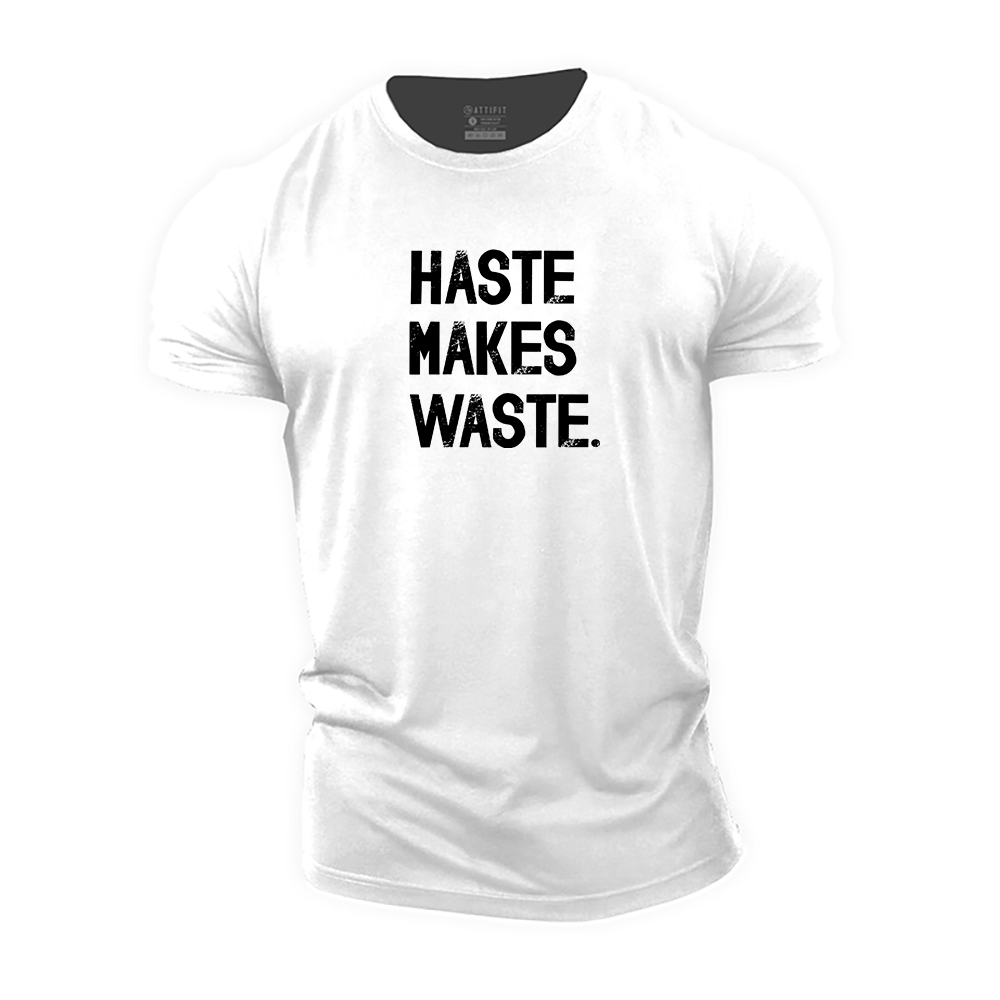 Haste Makes Waste Cotton T-Shirt