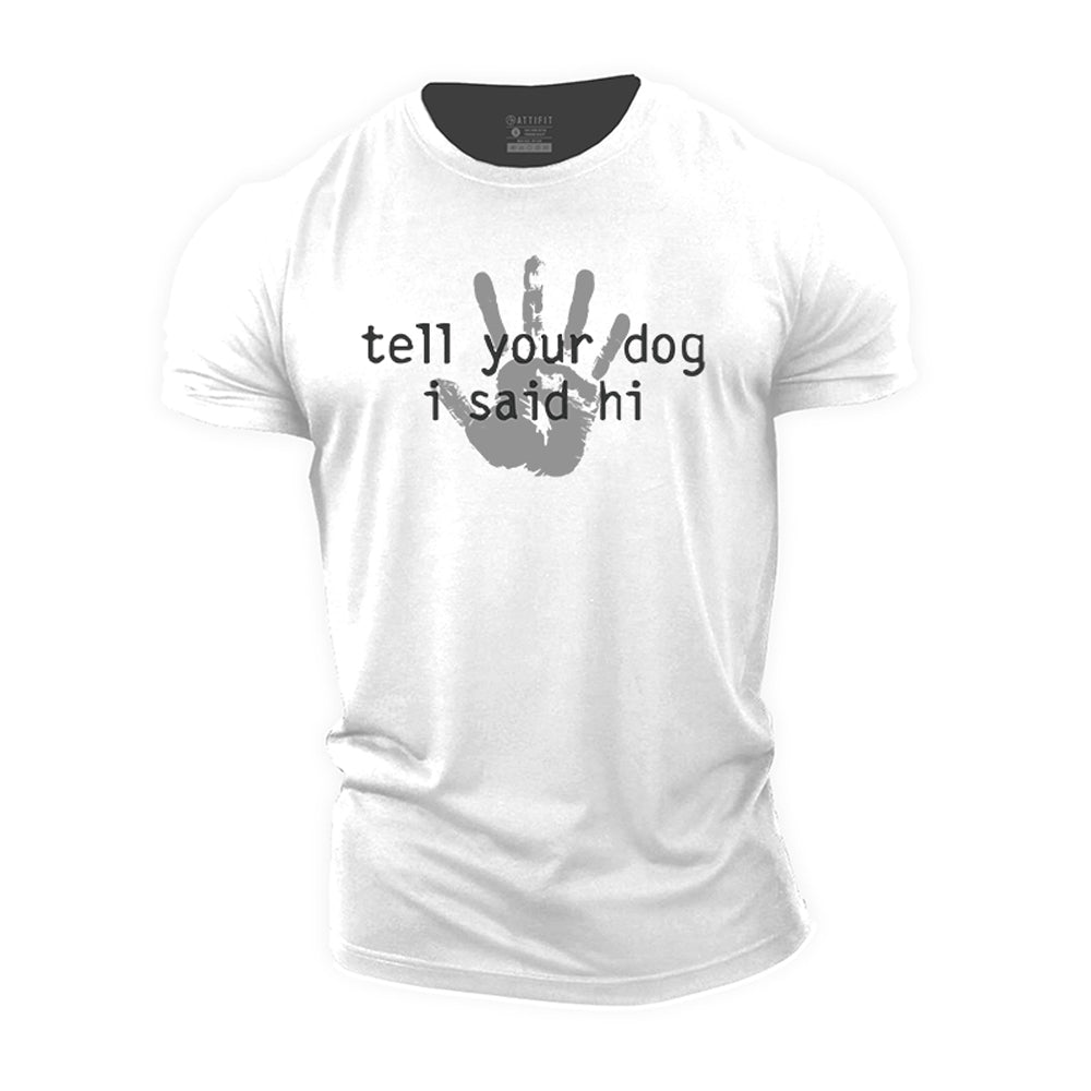 Say Hi To Dog Cotton T-Shirt