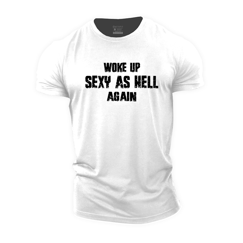 Woke up Sexy as Hell Again Cotton T-Shirt