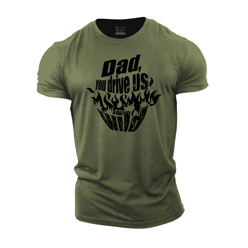 Dad, You Drive Us Wild Cotton T-Shirt