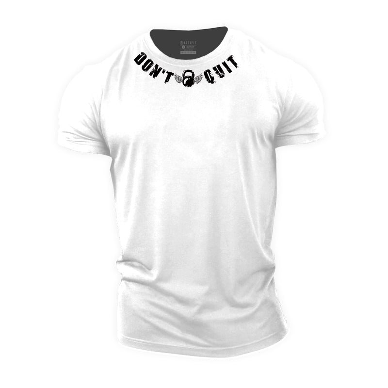 Don't Quit Cotton T-Shirt