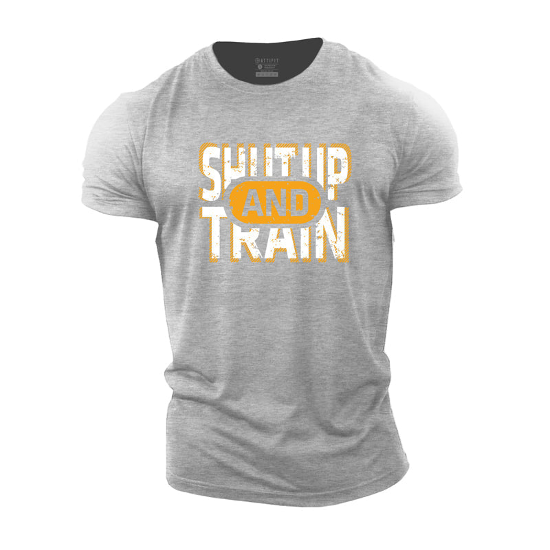 Shut Up And Train Cotton T-Shirt