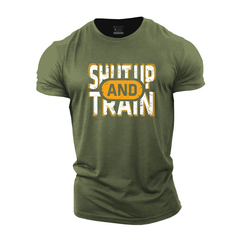 Shut Up And Train Cotton T-Shirt